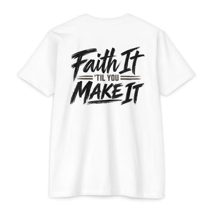 Faith it 'Till You Make it - Unisex Tee