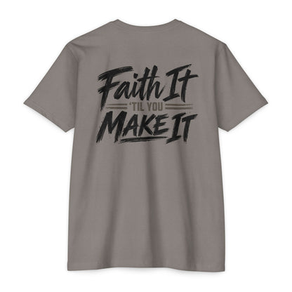 Faith it 'Till You Make it - Unisex Tee