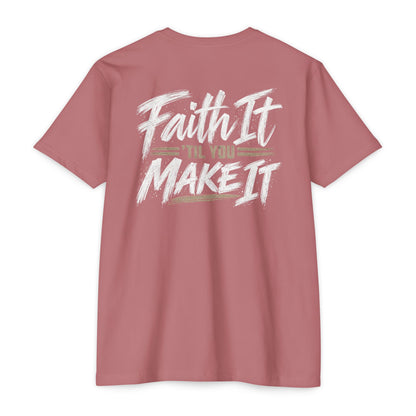 Faith it 'Till You Make it - Unisex Tee