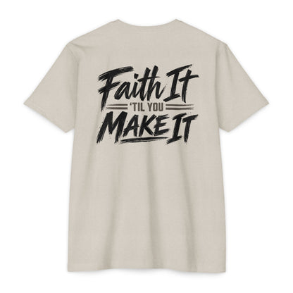 Faith it 'Till You Make it - Unisex Tee