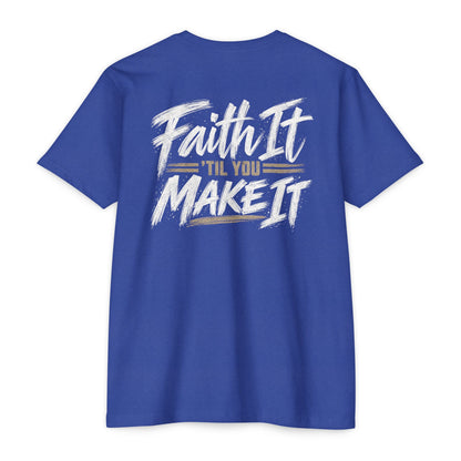 Faith it 'Till You Make it - Unisex Tee