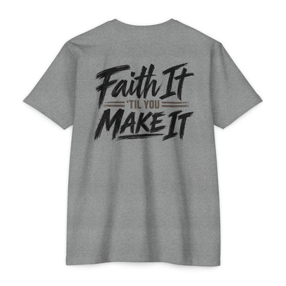 Faith it 'Till You Make it - Unisex Tee