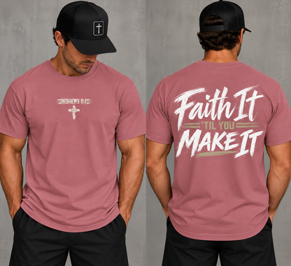 Faith it 'Till You Make it - Unisex Tee