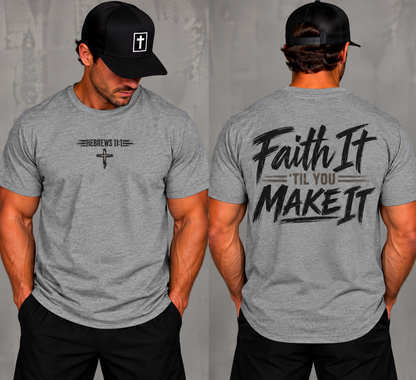 Faith it 'Till You Make it - Unisex Tee
