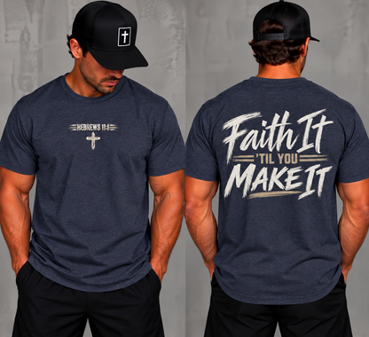 Faith it 'Till You Make it - Unisex Tee