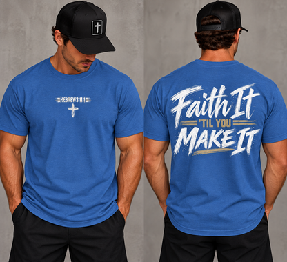 Faith it 'Till You Make it - Unisex Tee