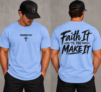 Faith it 'Till You Make it - Unisex Tee