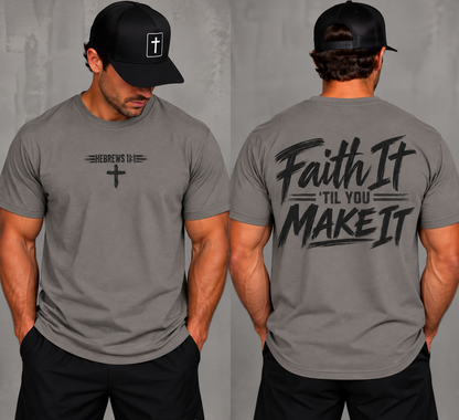 Faith it 'Till You Make it - Unisex Tee