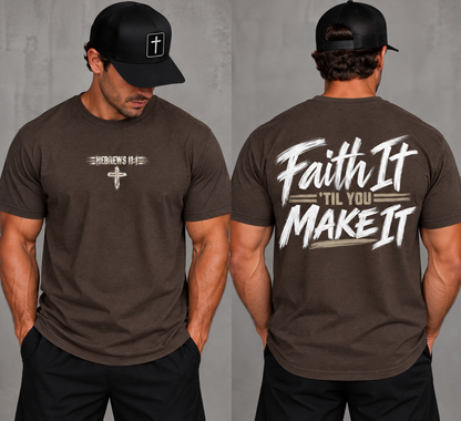 Faith it 'Till You Make it - Unisex Tee