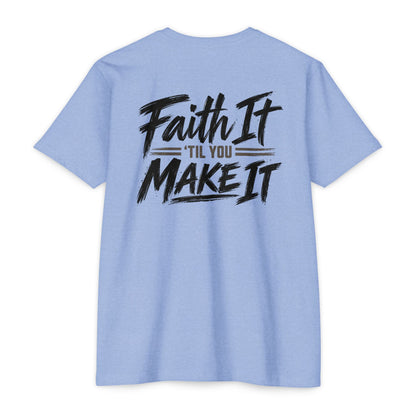 Faith it 'Till You Make it - Unisex Tee