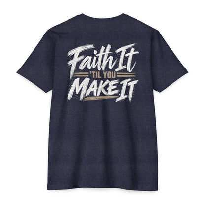 Faith it 'Till You Make it - Unisex Tee